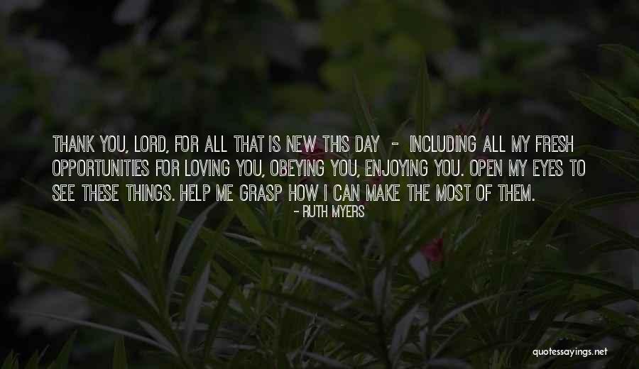 Enjoying Each Day Quotes By Ruth Myers Enjoying Each Day Quotes By Ruth Myers