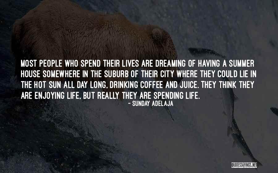 Enjoying Each Day Quotes By Sunday Adelaja Enjoying Each Day Quotes By Sunday Adelaja