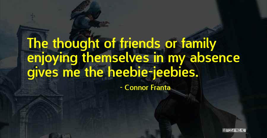 Enjoying Family And Friends Quotes By Connor Franta Enjoying Family And Friends Quotes By Connor Franta