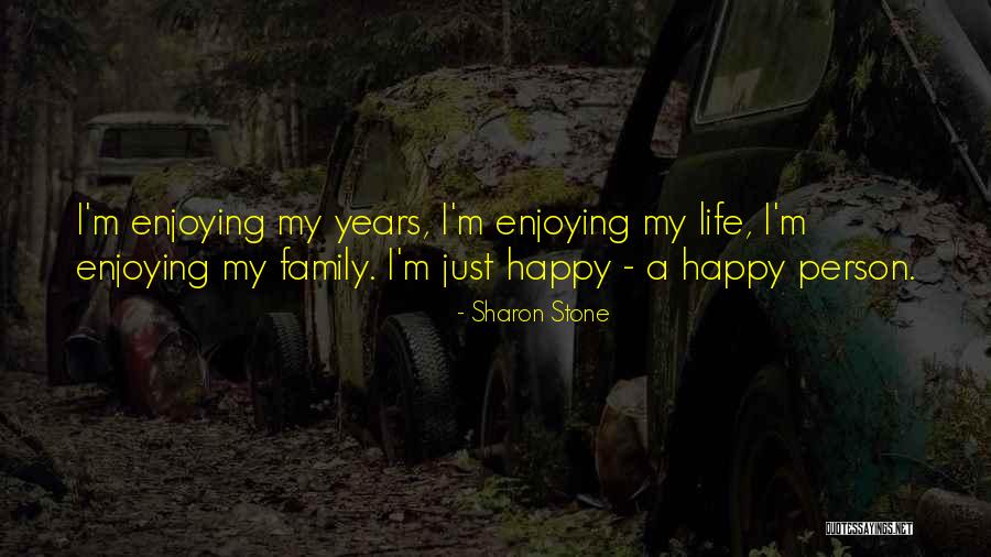 Enjoying Family Life Quotes By Sharon Stone Enjoying Family Life Quotes By Sharon Stone