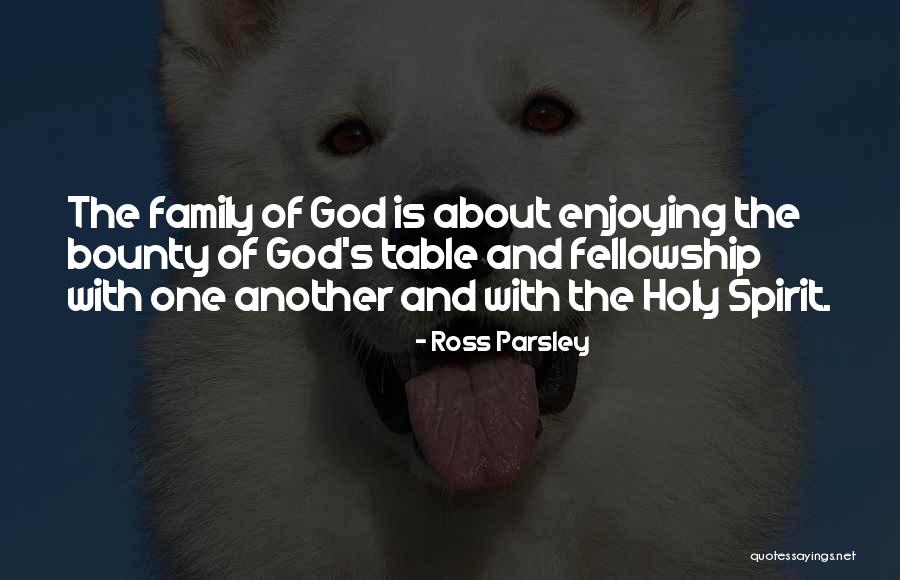 Enjoying Family Quotes By Ross Parsley Enjoying Family Quotes By Ross Parsley
