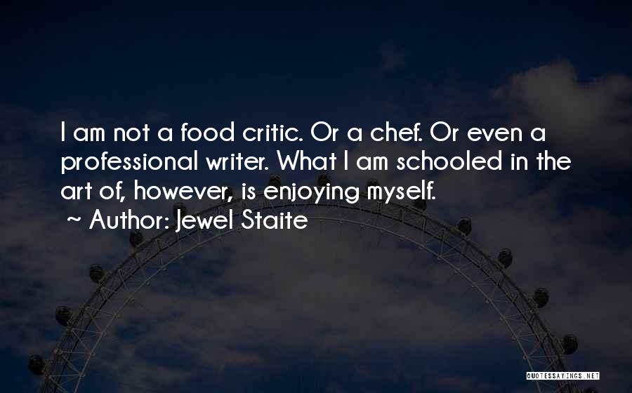 Enjoying Food Quotes By Jewel Staite