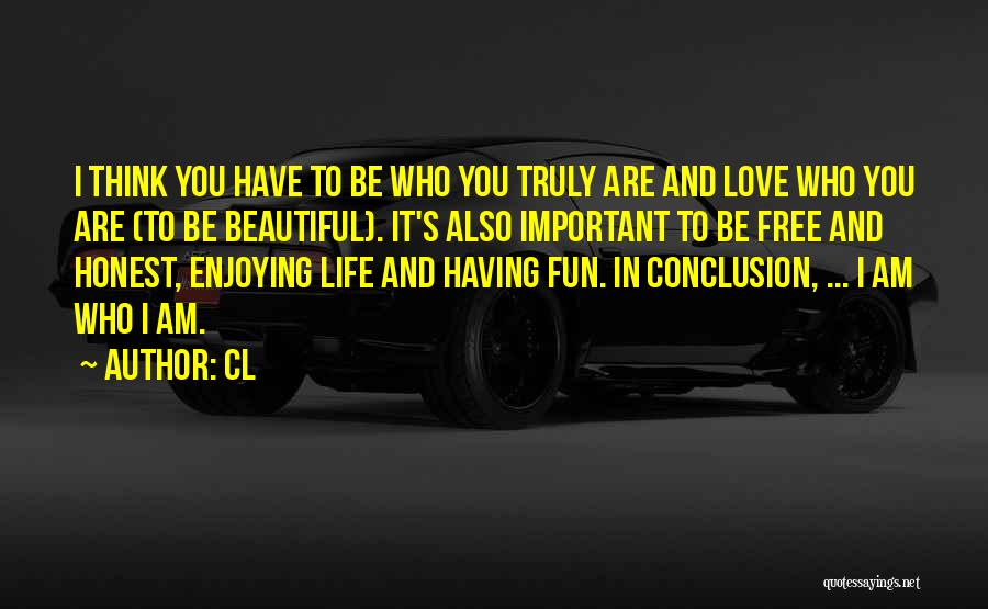 Enjoying Life And Having Fun Quotes By CL