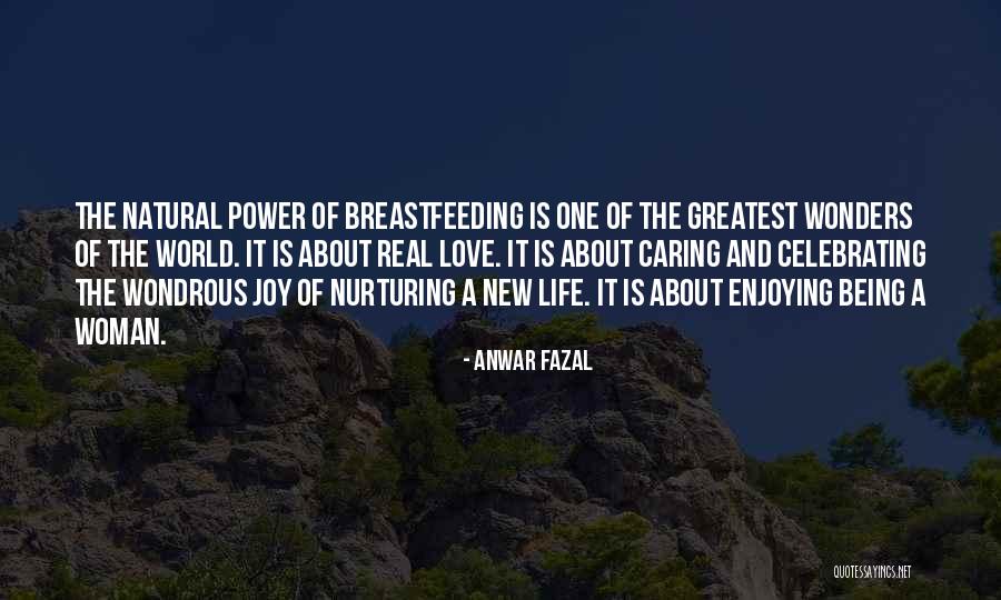 Enjoying Life As It Is Quotes By Anwar Fazal Enjoying Life As It Is Quotes By Anwar Fazal