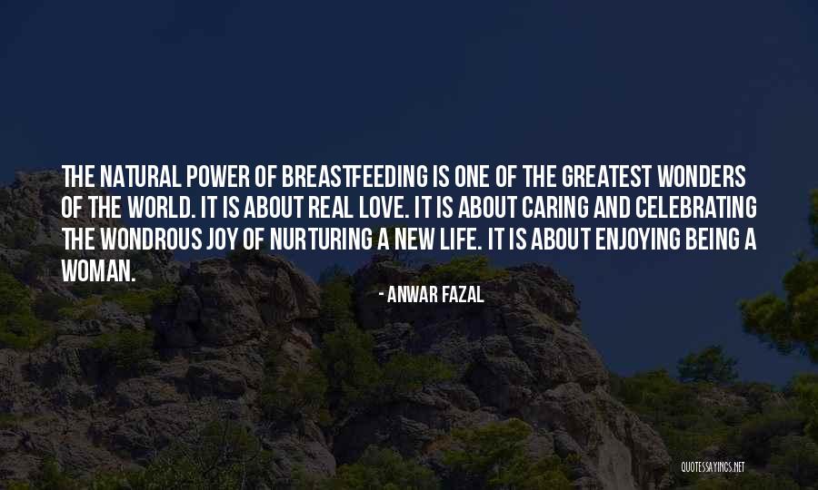 Enjoying Life As It Is Quotes By Anwar Fazal