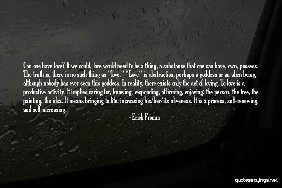 Enjoying Life As It Is Quotes By Erich Fromm