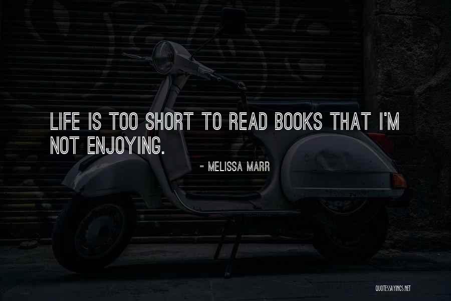 Enjoying Life As It Is Quotes By Melissa Marr Enjoying Life As It Is Quotes By Melissa Marr