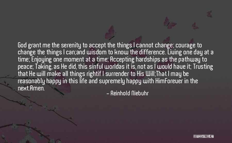 Enjoying Life As It Is Quotes By Reinhold Niebuhr