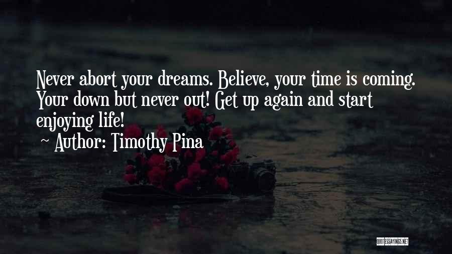 Enjoying Life As It Is Quotes By Timothy Pina