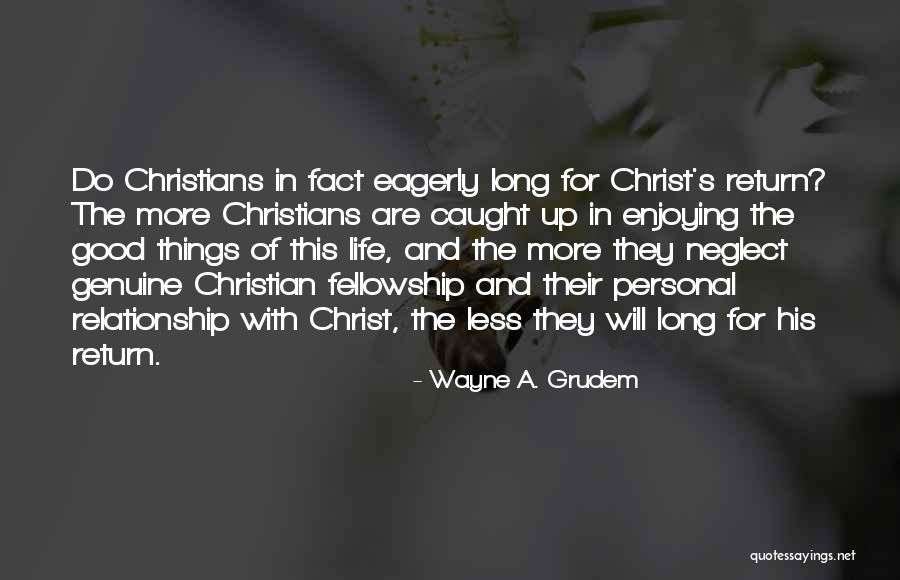 Enjoying Life As It Is Quotes By Wayne A. Grudem Enjoying Life As It Is Quotes By Wayne A. Grudem