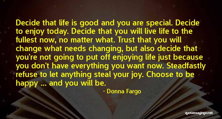 Enjoying Life Now Quotes By Donna Fargo