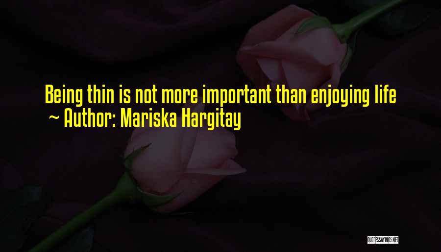 Enjoying Life Quotes By Mariska Hargitay