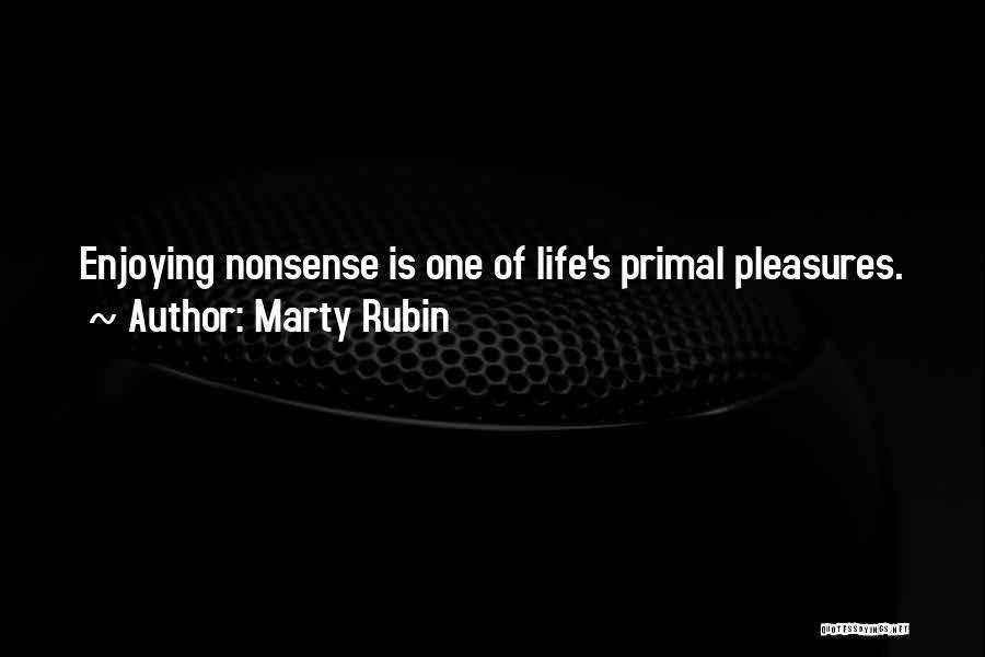 Enjoying Life Quotes By Marty Rubin