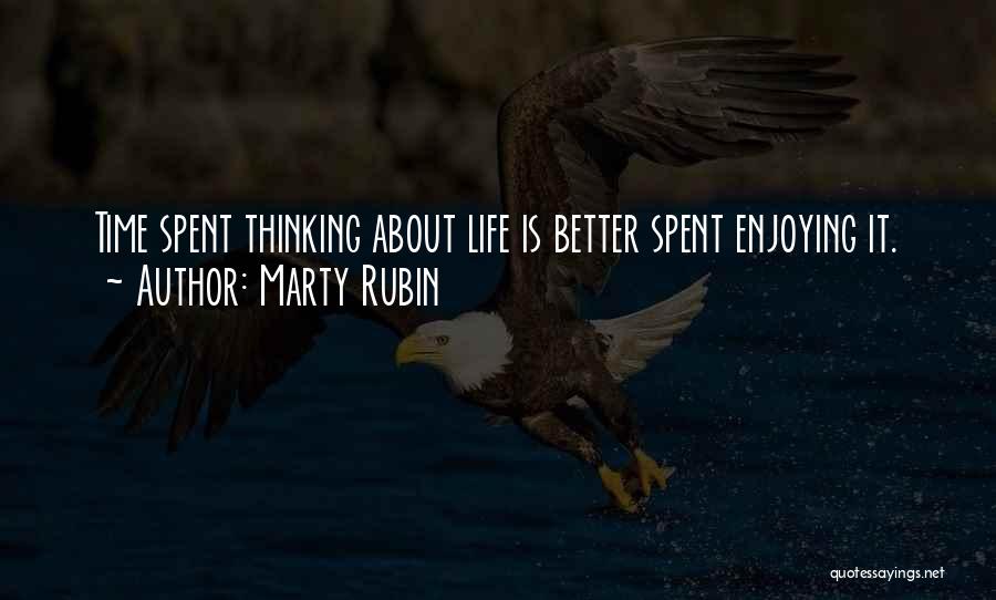 Enjoying Life Quotes By Marty Rubin