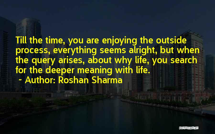 Enjoying Life Quotes By Roshan Sharma