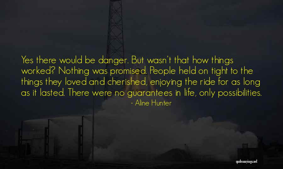 Enjoying Life With Loved Ones Quotes By Aline Hunter Enjoying Life With Loved Ones Quotes By Aline Hunter