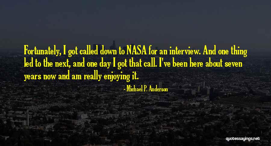 Enjoying My Day Quotes By Michael P. Anderson Enjoying My Day Quotes By Michael P. Anderson
