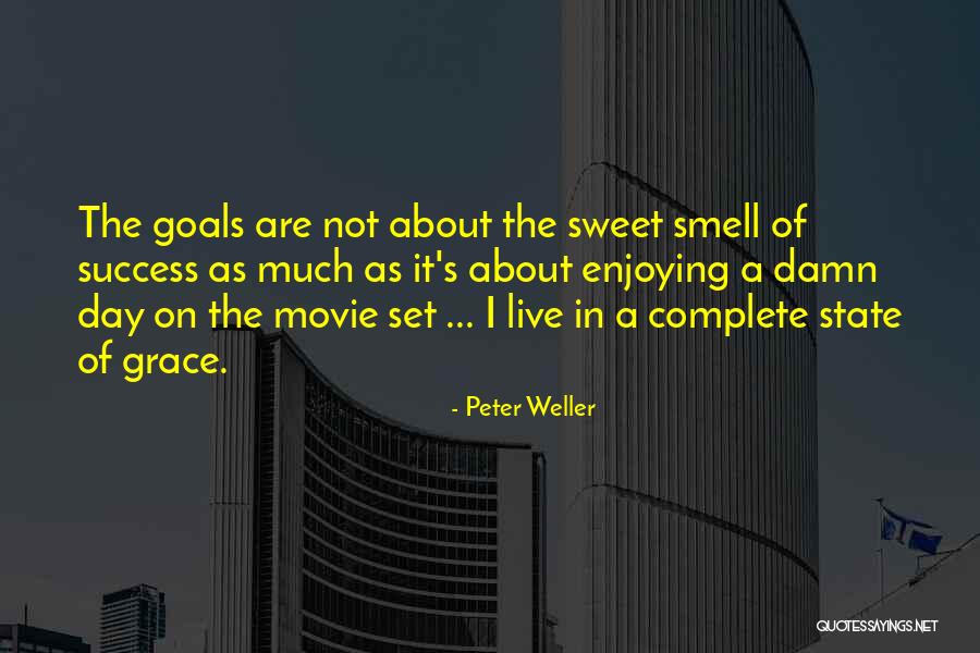 Enjoying My Day Quotes By Peter Weller Enjoying My Day Quotes By Peter Weller