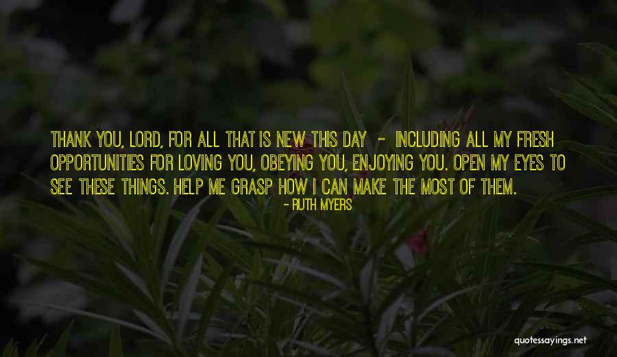 Enjoying My Day Quotes By Ruth Myers Enjoying My Day Quotes By Ruth Myers