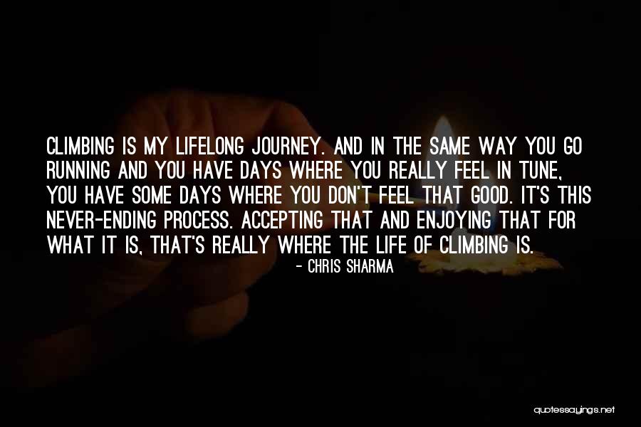 Enjoying My Life Quotes By Chris Sharma Enjoying My Life Quotes By Chris Sharma