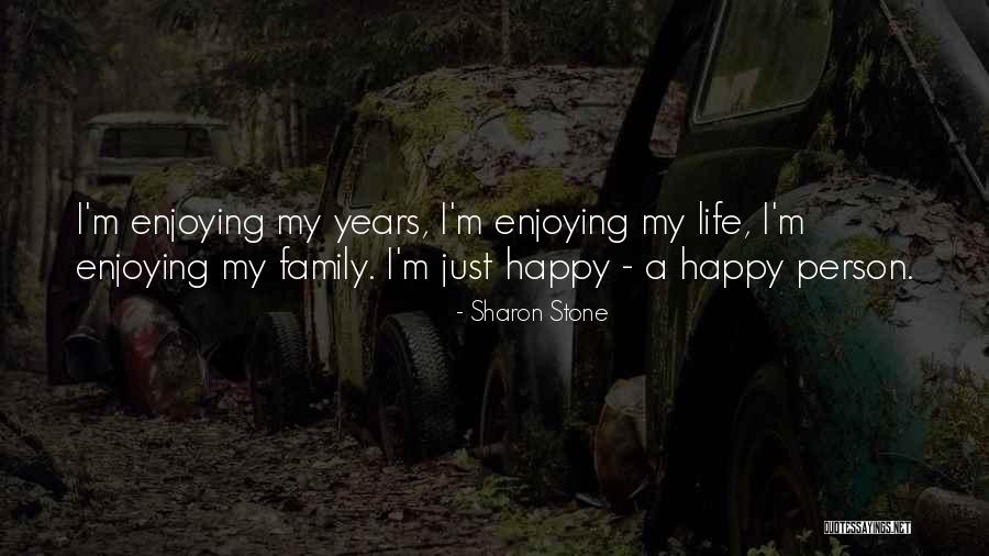 Enjoying My Life Quotes By Sharon Stone Enjoying My Life Quotes By Sharon Stone