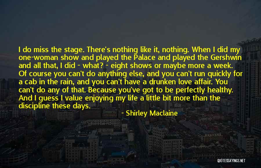 Enjoying My Life Quotes By Shirley Maclaine Enjoying My Life Quotes By Shirley Maclaine