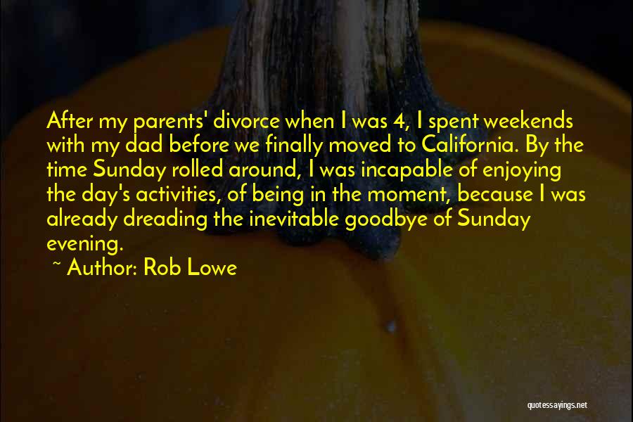 Enjoying My Time Quotes By Rob Lowe