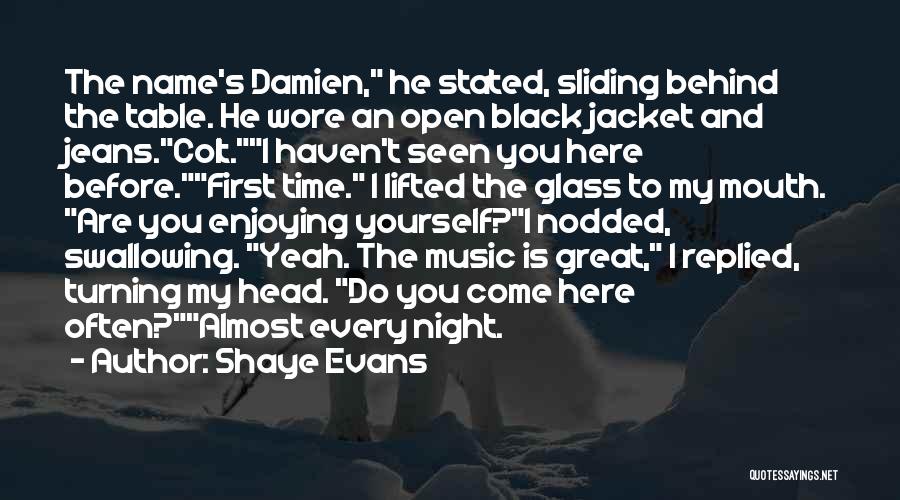 Enjoying My Time Quotes By Shaye Evans