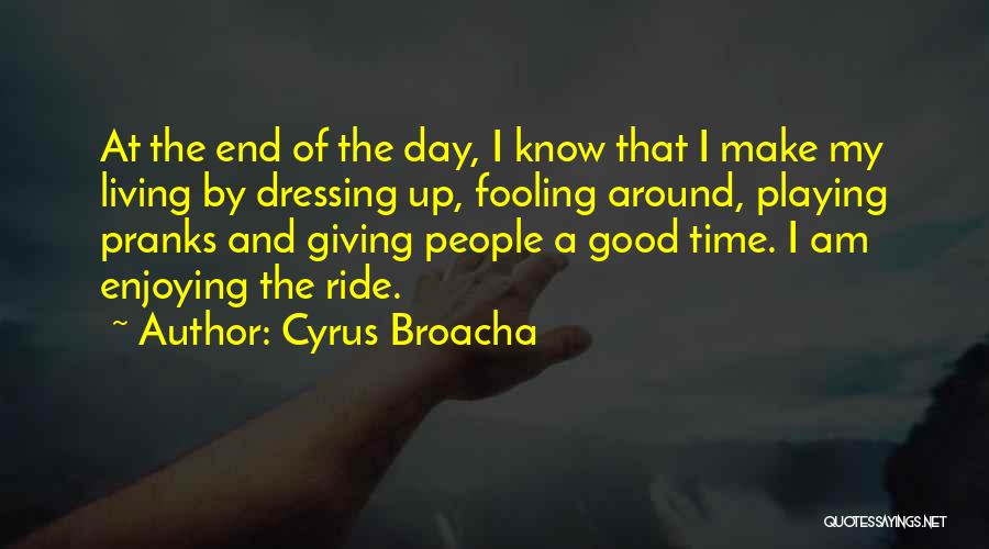 Enjoying One Day At A Time Quotes By Cyrus Broacha