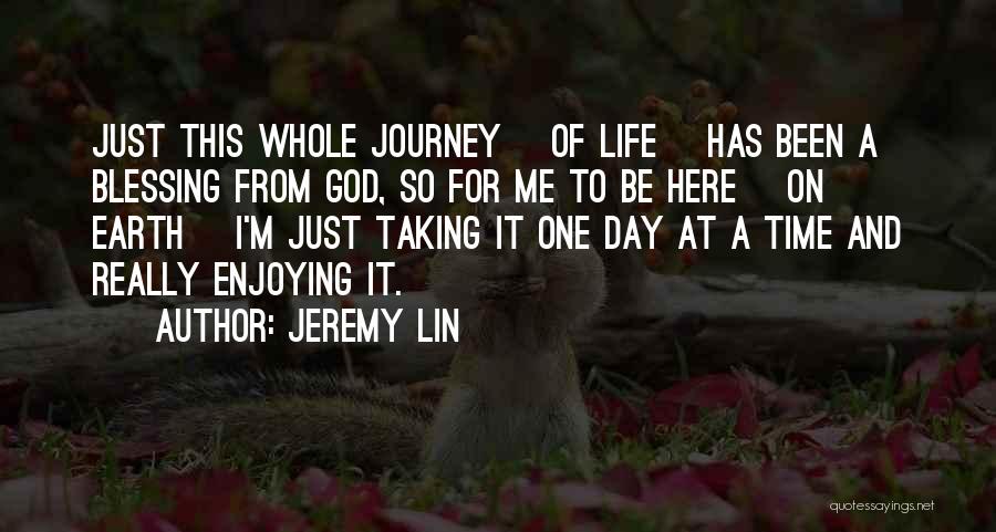 Enjoying One Day At A Time Quotes By Jeremy Lin