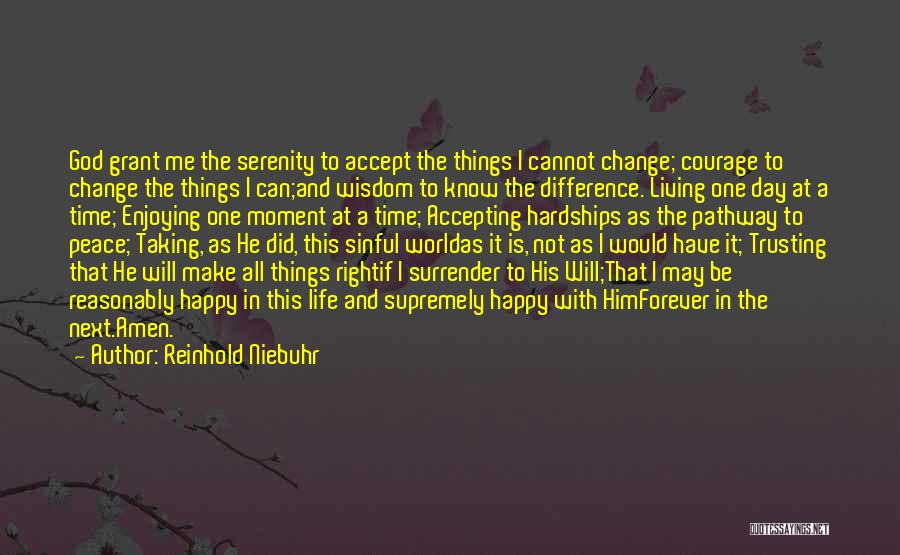 Enjoying One Day At A Time Quotes By Reinhold Niebuhr