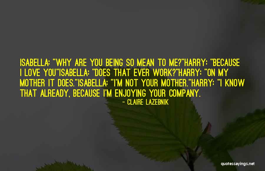 Enjoying One's Own Company Quotes By Claire LaZebnik