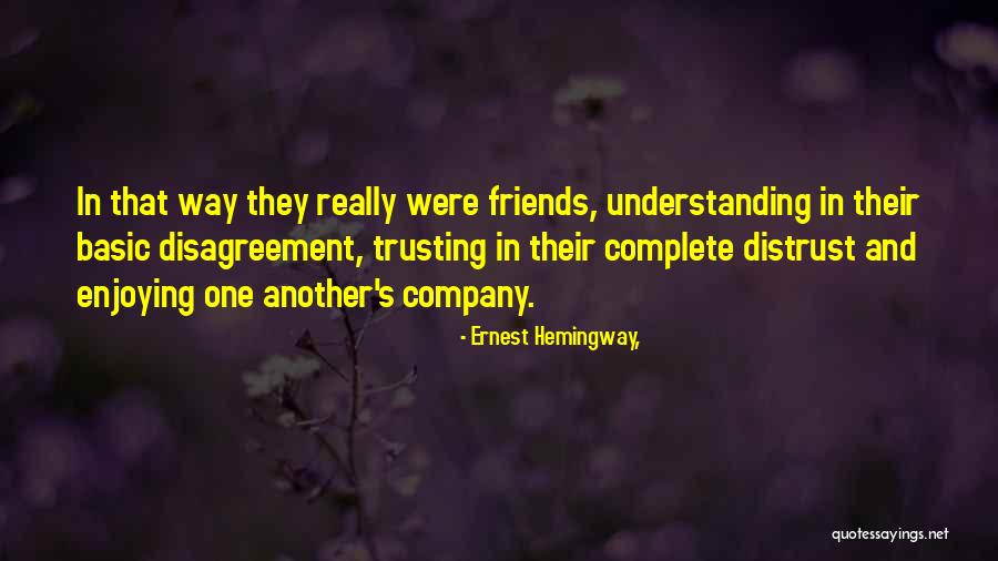 Enjoying One's Own Company Quotes By Ernest Hemingway,