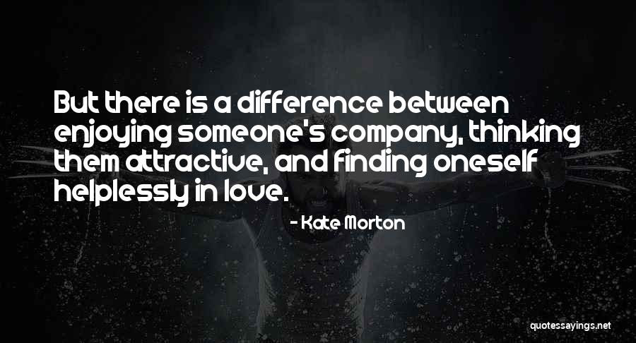 Enjoying One's Own Company Quotes By Kate Morton