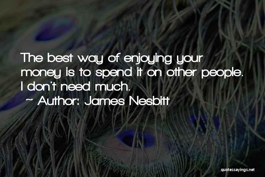 Enjoying People Quotes By James Nesbitt