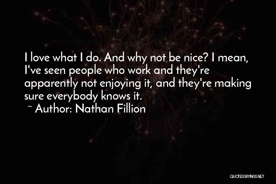 Enjoying People Quotes By Nathan Fillion