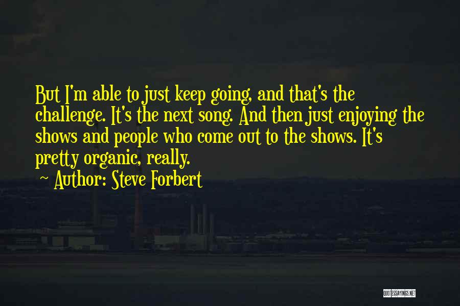 Enjoying People Quotes By Steve Forbert