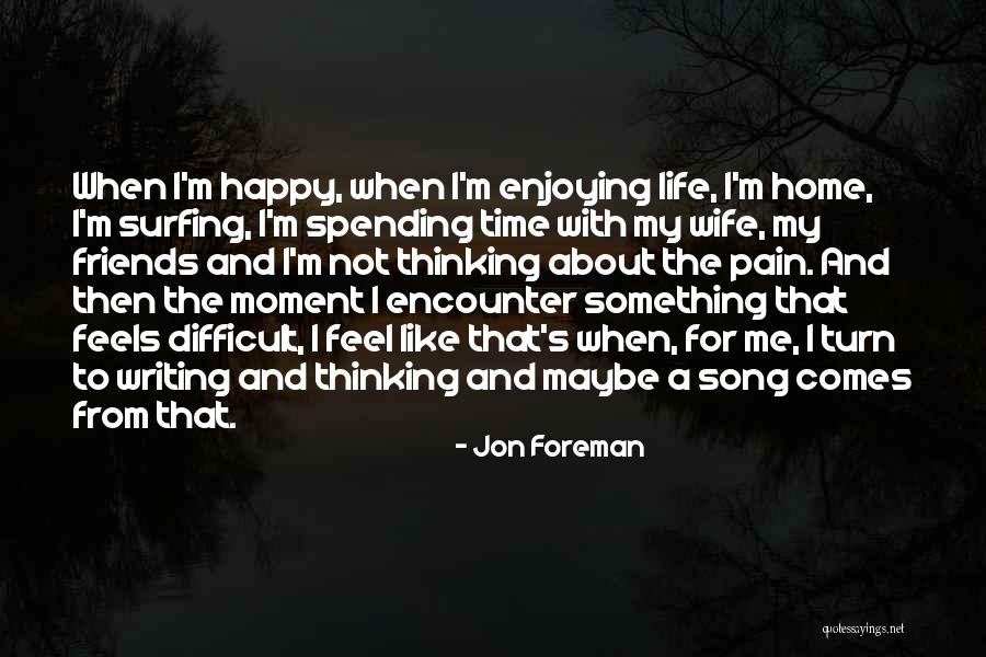 Enjoying Spending Time With Someone Quotes By Jon Foreman