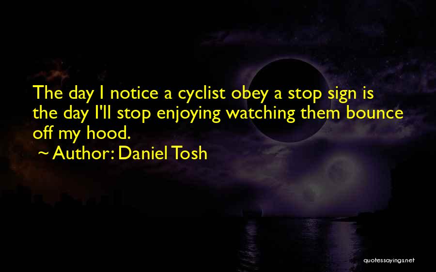 Enjoying The Day Off Quotes By Daniel Tosh