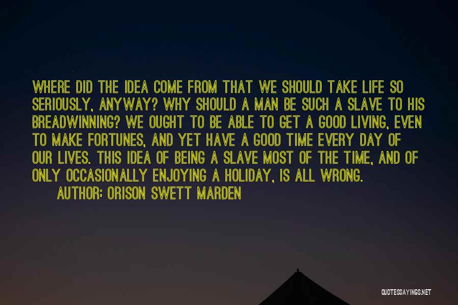 Enjoying The Day Off Quotes By Orison Swett Marden