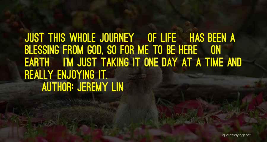 Enjoying The Journey Of Life Quotes By Jeremy Lin