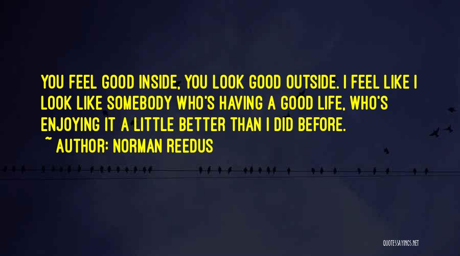 Enjoying The Little Things In Life Quotes By Norman Reedus