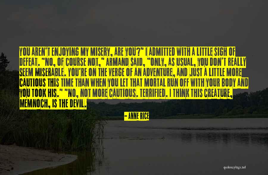 Enjoying The Little Things Quotes By Anne Rice Enjoying The Little Things Quotes By Anne Rice