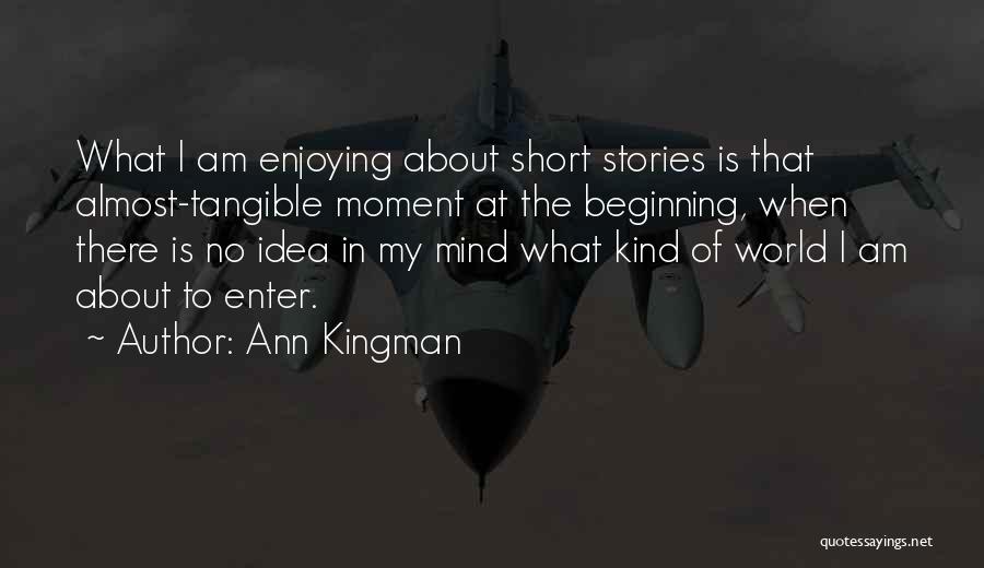 Enjoying The Moment Quotes By Ann Kingman