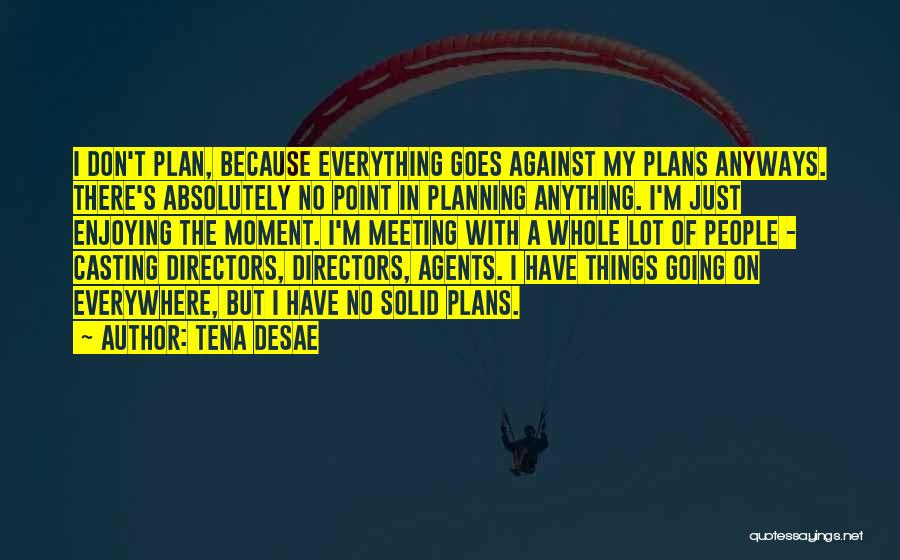 Enjoying The Moment Quotes By Tena Desae