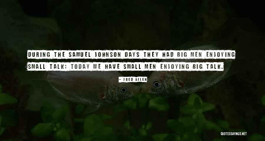 Enjoying The Small Things Quotes By Fred Allen Enjoying The Small Things Quotes By Fred Allen