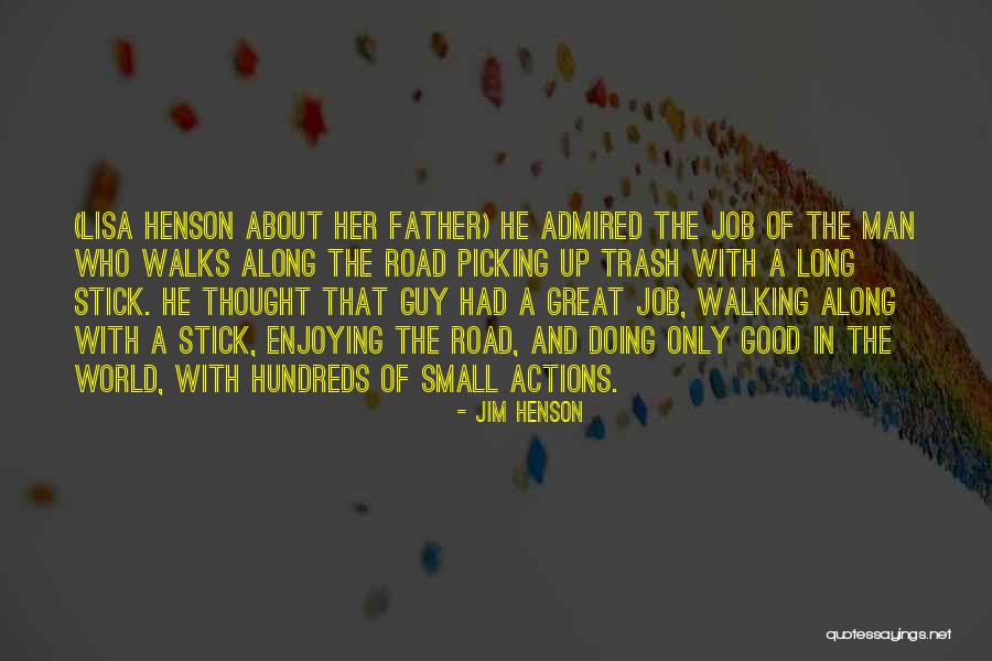 Enjoying The Small Things Quotes By Jim Henson Enjoying The Small Things Quotes By Jim Henson