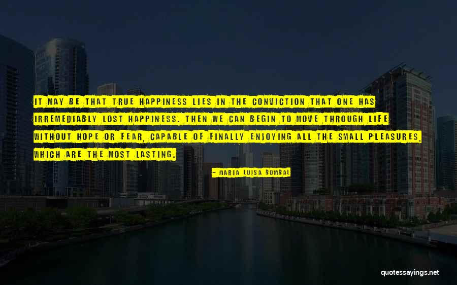 Enjoying The Small Things Quotes By Maria Luisa Bombal Enjoying The Small Things Quotes By Maria Luisa Bombal