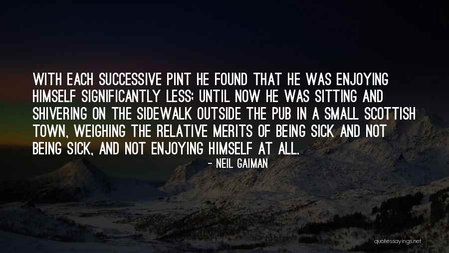 Enjoying The Small Things Quotes By Neil Gaiman Enjoying The Small Things Quotes By Neil Gaiman