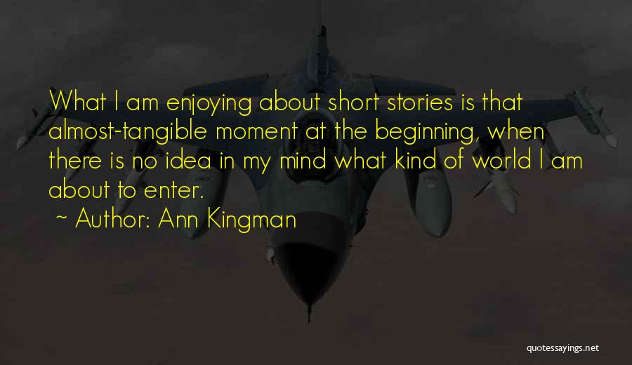 Enjoying This Moment Quotes By Ann Kingman